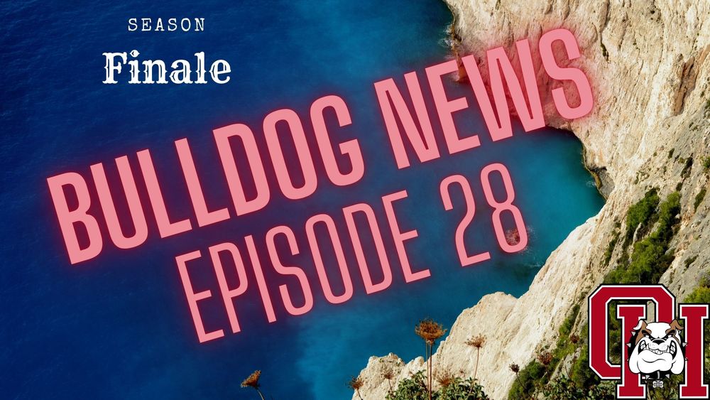 Bulldog News Episode 28: Season Finale