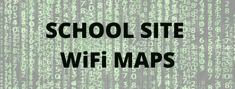 SCHOOL SITE WiFi MAPS