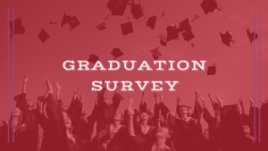 ATTENTION SENIORS: GRADUATION SURVEY