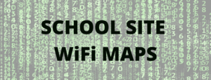 SCHOOL SITE WiFi MAPS
