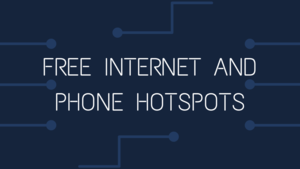 FREE INTERNET AND HOTSPOTS FOR PHONES