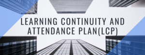 Learning Continuity and Attendance Plan (LCP)
