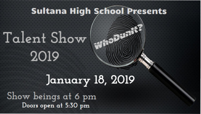 Sultana High School Talent Show. GET YOUR TICKETS NOW!