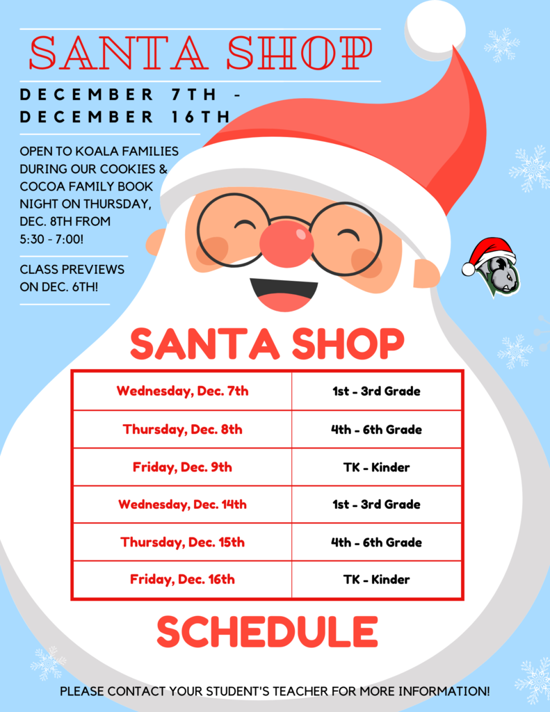 Santa Shop is coming! December 7th - December 16th. Class Previews on Dec. 6th. Student Shopping Lists sent home by next week! 