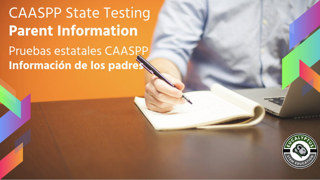 CAASPP State Testing Parent Information. Pruebas estatales CAASPP Información de los padres