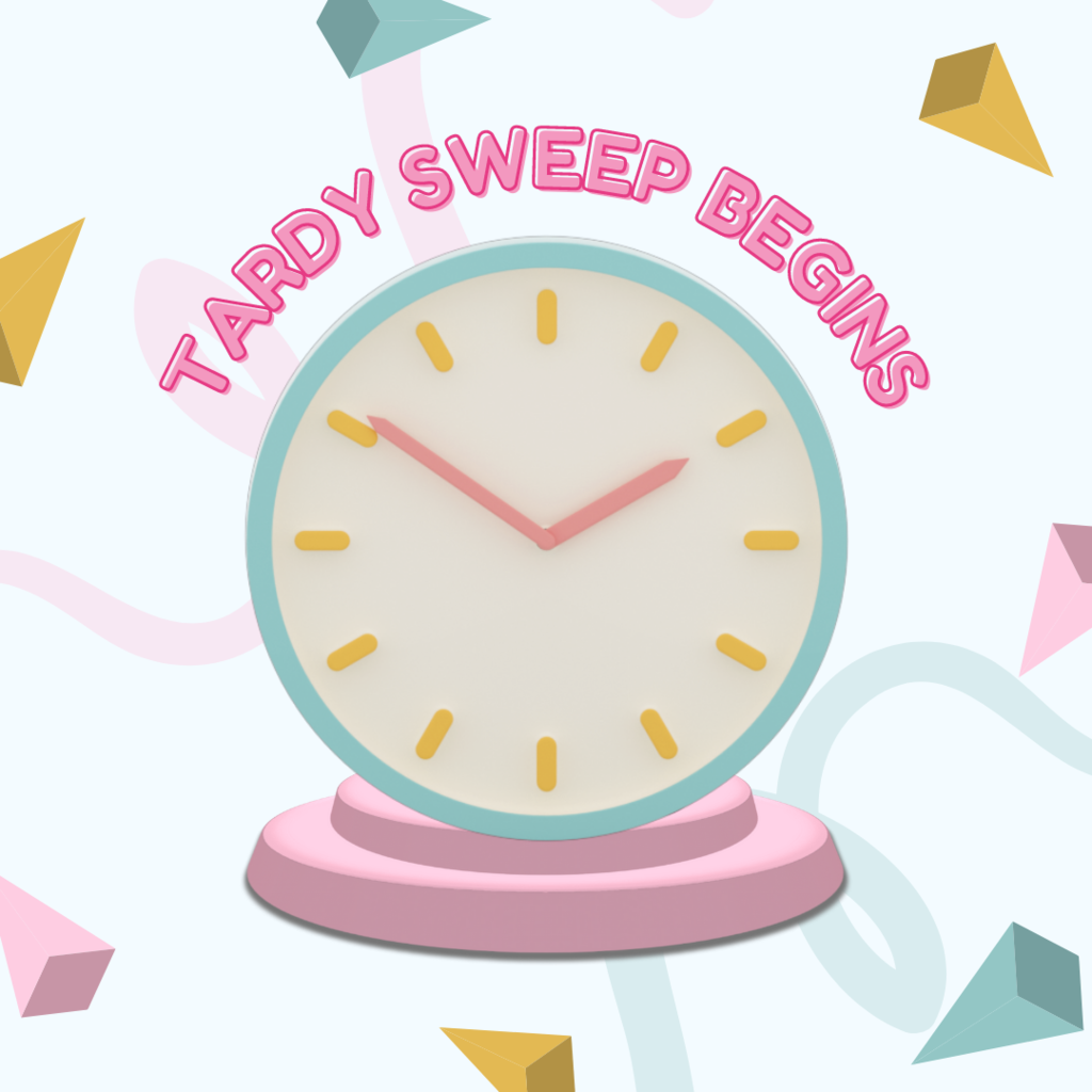 Tardy Sweep Begins